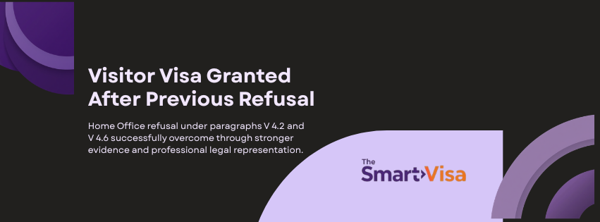 Visitor Visa Granted After Previous Refusal Under Paragraphs V 4.2 and V 4.6